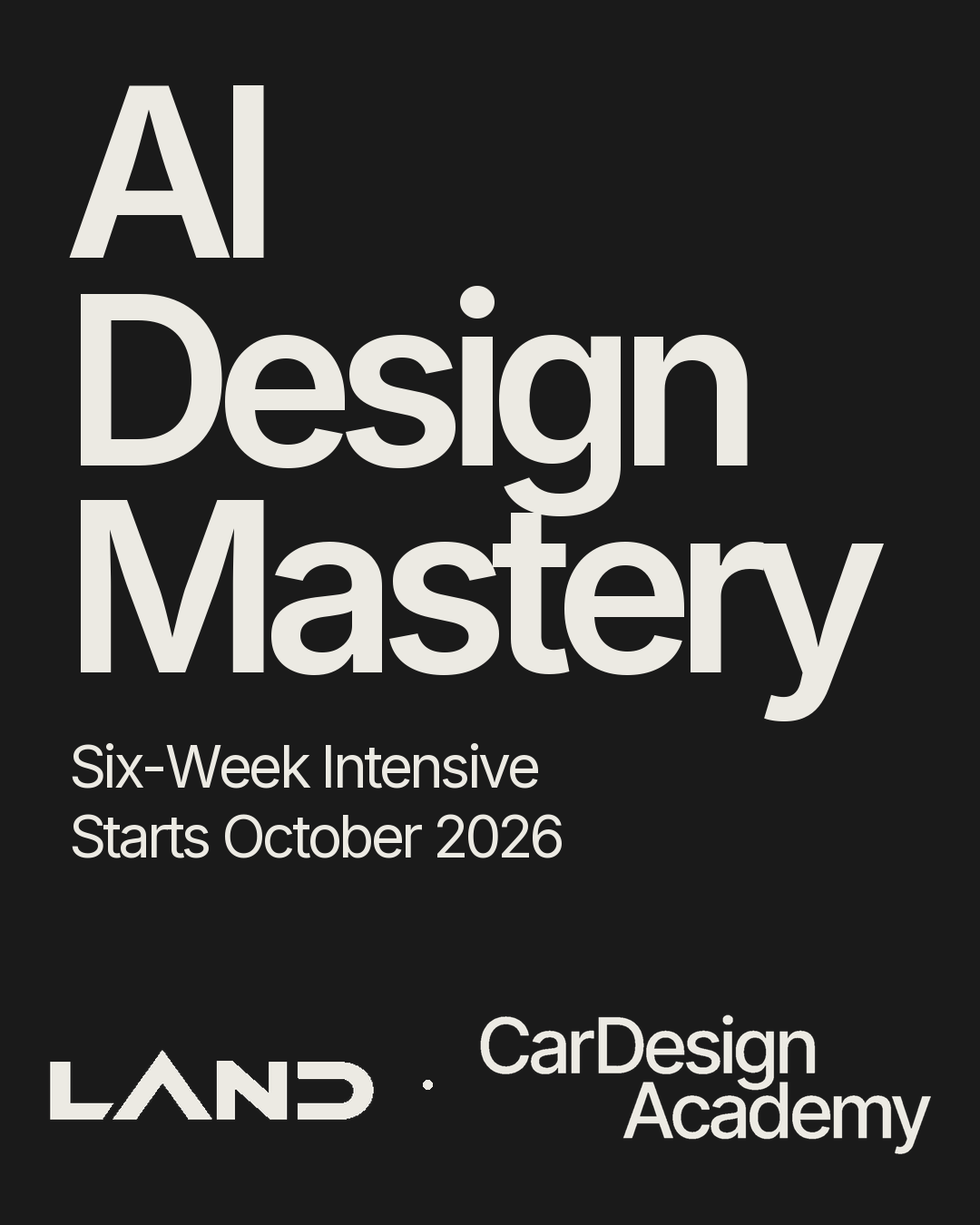 AI Design Mastery — six-week intensive starting October 2026, LAND × Car Design Academy